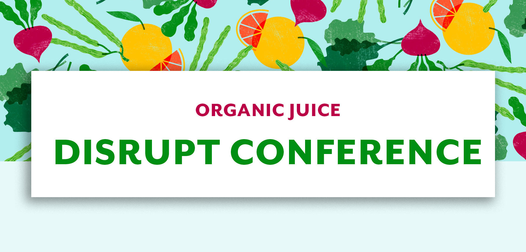 Pre order organic juices to enjoy during the Disrupt Conference Weekend in Atlanta. September 28th - September 30th.