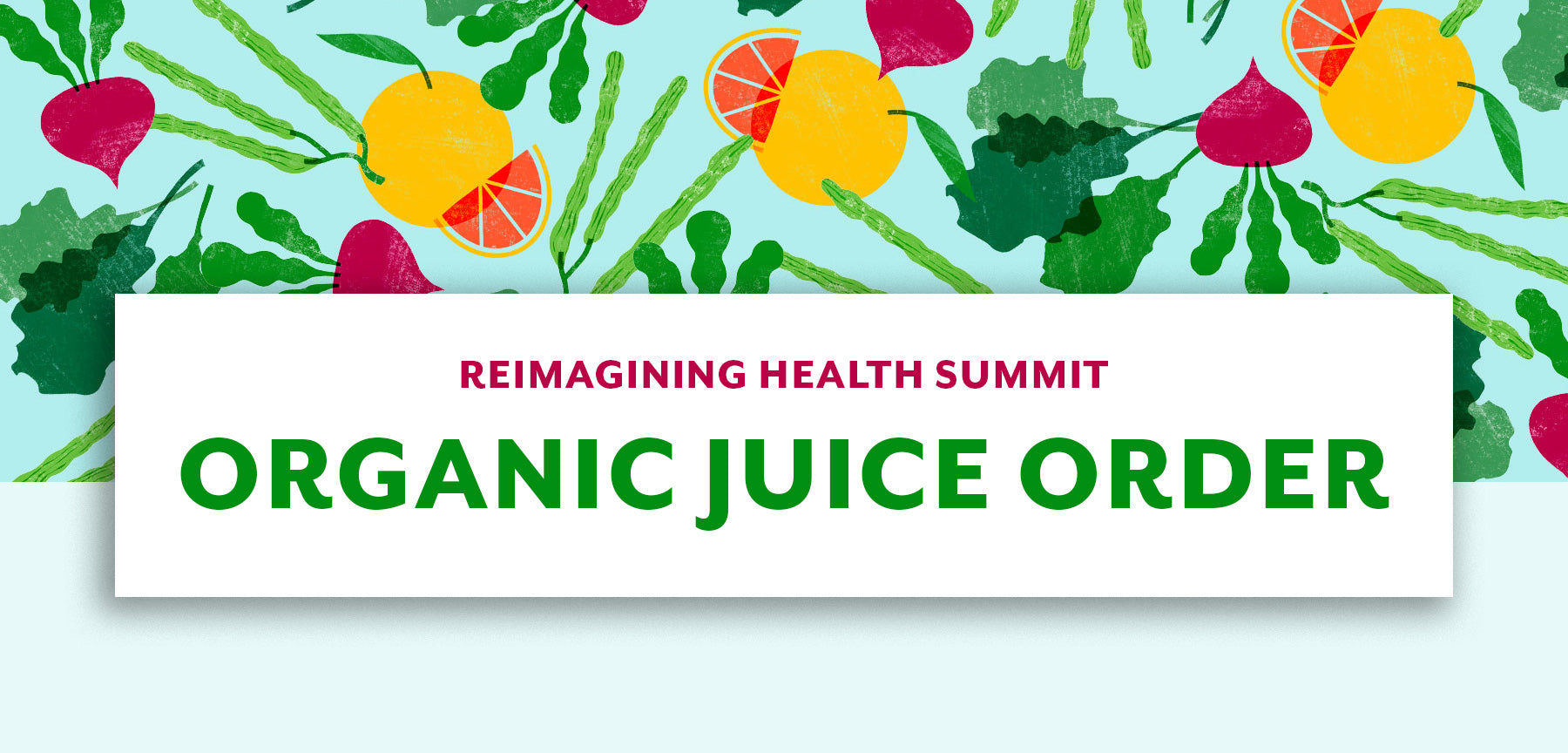 Pre order organic juices to enjoy during the Reimagining Health Summit in Fort Lauderdale. October 12th - October 13th.